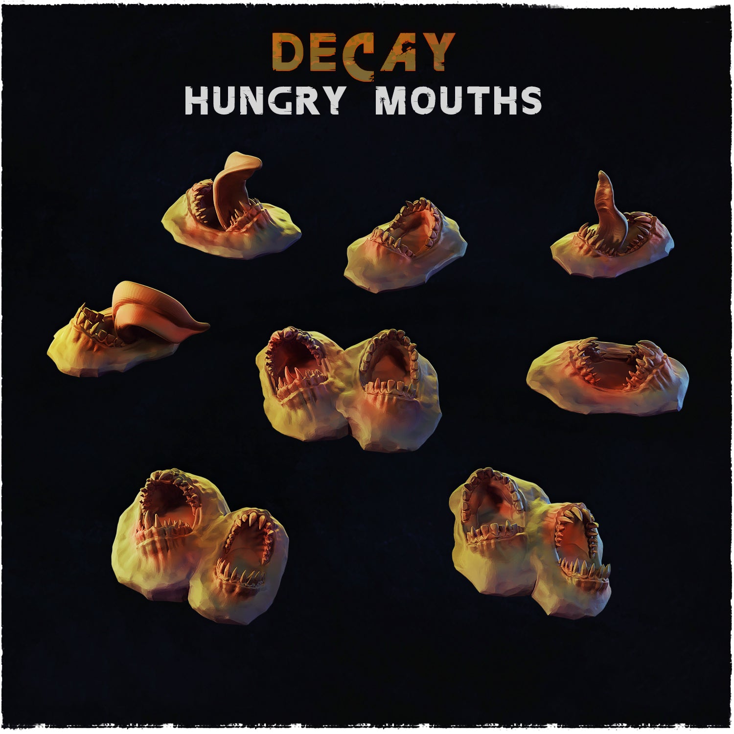 Decay Hungry Mouths