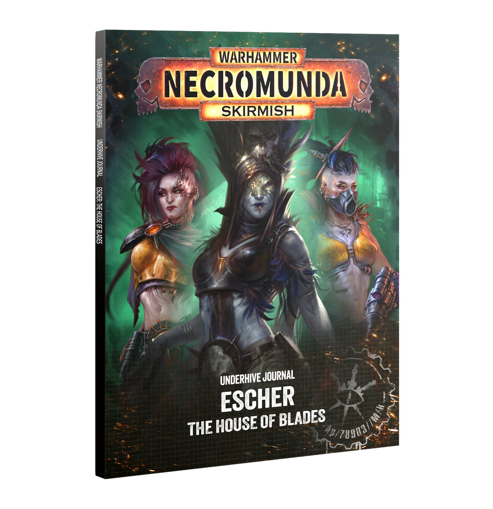 NECROMUNDA UNDERHIVE JOURNAL: ESCHER HOUSE OF BLADES