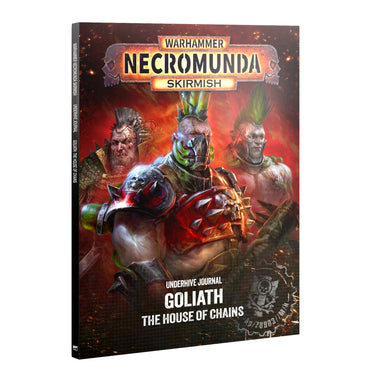 NECROMUNDA UNDERHIVE JOURNAL: GOLIATH HOUSE OF CHAINS